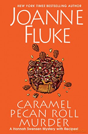 Caramel Pecan Roll Murder (Hannah Swensen Mystery): A Delicious Culinary Cozy Mystery - Joanne Fluke [KSIĄŻKA]