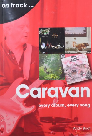 Caravan: Every Album, Every Song: On Track - Andy Boot [KSIĄŻKA]