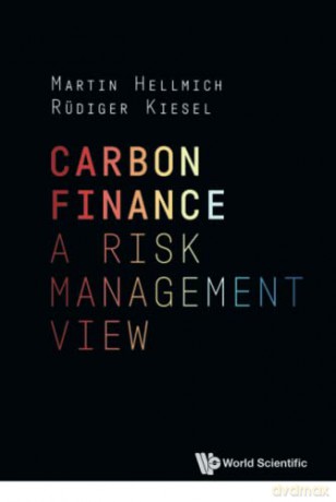 Carbon Finance: A Risk Management View - Martin Hellmich [KSIĄŻKA]