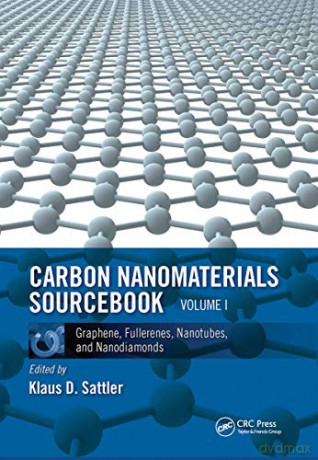 Carbon Nanomaterials Sourcebook: Graphene, Fullerenes, Nanotubes, and Nanodiamonds, Volume I - Klaus D. Sattler [KSIĄŻKA]