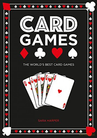 Card Games: The world's best card games - Sara Harper [KSIĄŻKA]