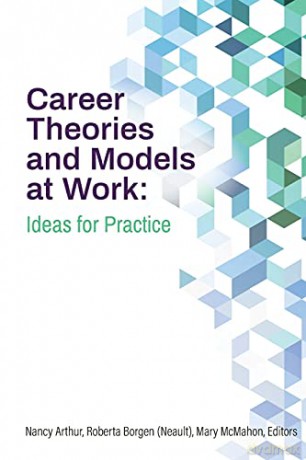 Career Theories and Models at Work: Ideas for Practice - Nancy Arthur [KSIĄŻKA]
