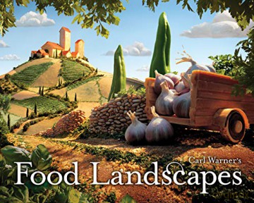 Carl Warner's Food Landscapes - Carl Warner [KSIĄŻKA]