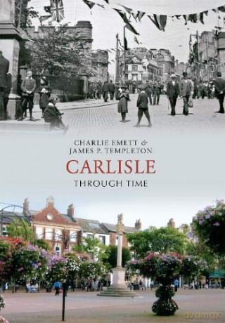 Carlisle Through Time - Charlie Emett [KSIĄŻKA]