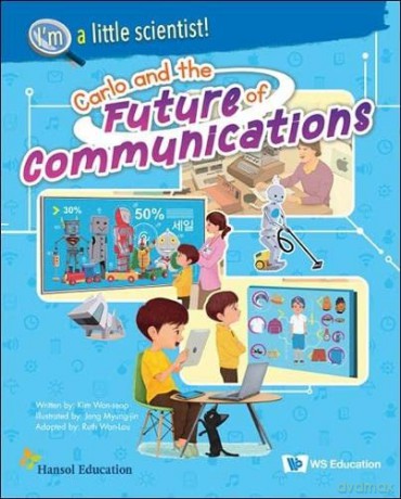 Carlo And The Future Of Communications: 9 (I'm A Little Scientist Series) - Won-seop Kim [KSIĄŻKA]