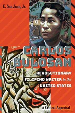 Carlos Bulosan-Revolutionary Filipino Writer in the United States; A Critical Appraisal (12) (Education and Struggle: Narrative, Dialogue, and the Political Production of Meaning) - Jr. E. San Juan [KSIĄŻKA]