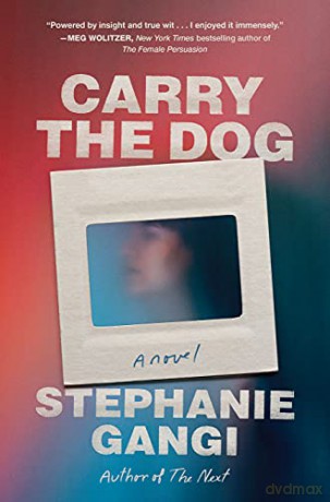 Carry the Dog - Stephanie Gangi [KSIĄŻKA]