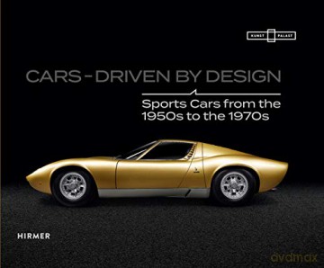 CARS: Driven By Design: Sports Cars from the 1950s to the 1970s - Dieter Castenow [KSIĄŻKA]