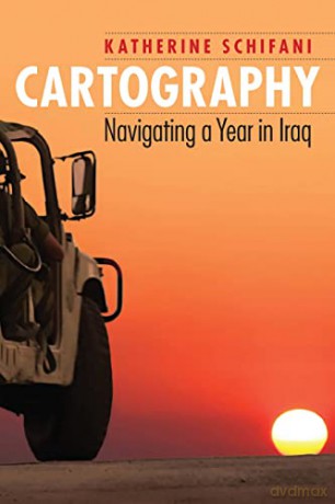 Cartography: Navigating a Year in Iraq - Katherine Schifani [KSIĄŻKA]