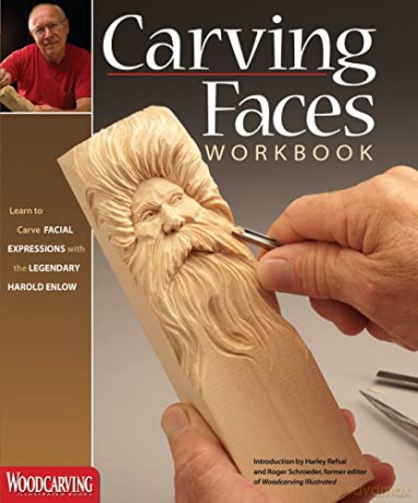 Carving Faces Workbook: Learn to Carve Facial Expressions with the Legendary Harold Enlow (Fox Chapel Publishing) Detailed Lips, Eyes, Noses, and Hair to Add Expressive Life to Your Woodcarvings - Harold L. Enlow [KSIĄŻKA]