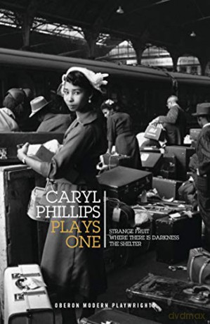 Caryl Phillips: Plays One: Strange Fruit; Where There is Darkness; The Shelter (Oberon Modern Plays) - Caryl Phillips [KSIĄŻKA]