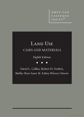 Cases and Materials on Land Use (American Casebook Series) - David L. Callies [KSIĄŻKA]