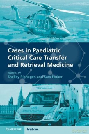 Cases in Paediatric Critical Care Transfer and Retrieval Medicine - Shelley Riphagen [KSIĄŻKA]