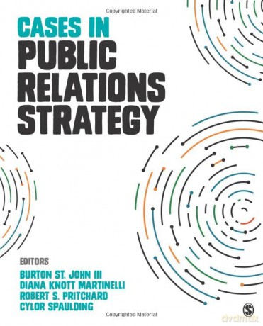 Cases in Public Relations Strategy - Burton St. John [KSIĄŻKA]