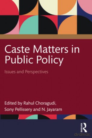 Caste Matters in Public Policy: Issues and Perspectives - Rahul Choragudi [KSIĄŻKA]