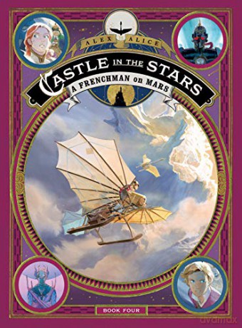 Castle in the Stars: A Frenchman on Mars: 4 - Alex Alice [KSIĄŻKA]