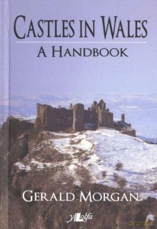 Castles in Wales - a Handbook - Gerald Morgan [KSIĄŻKA]