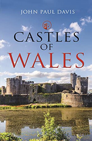 Castles of Wales - John Paul Davis [KSIĄŻKA]