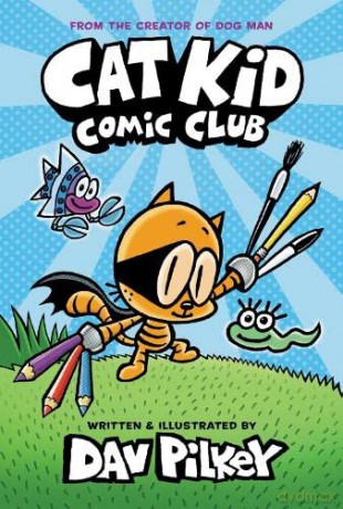 Cat Kid Comic Club: From the Creator of Dog Man: 1 - Dav Pilkey [KSIĄŻKA]