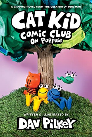 Cat Kid Comic Club: On Purpose: A Graphic Novel (Cat Kid Comic Club #3): From the Creator of Dog Man - Dav Pilkey [KSIĄŻKA]