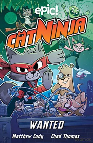 Cat Ninja: Wanted (Volume 3) - Matthew Cody [KSIĄŻKA]