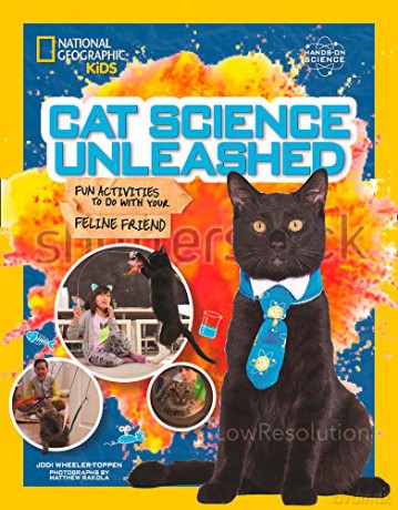 Cat Science Unleashed: Fun Activities to Do with Your Feline Friend - National Geographic Kids [KSIĄŻKA]