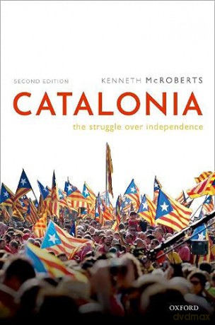 Catalonia: The Struggle Over Independence - Kenneth McRoberts [KSIĄŻKA]