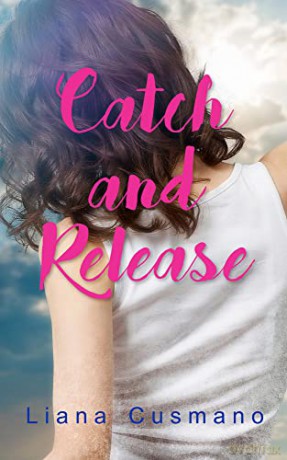 Catch and Release (Essential Prose Series): Volume 198 - Liana Cusmano [KSIĄŻKA]