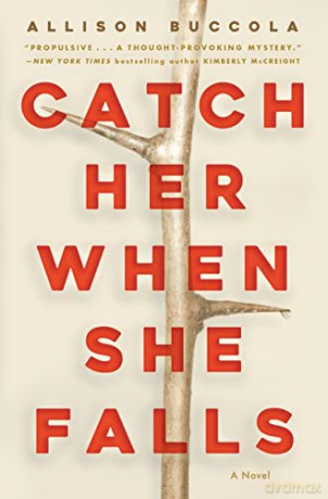 Catch Her When She Falls: A Novel - Allison Buccola [KSIĄŻKA]