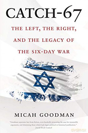 Catch-67: The Left, the Right, and the Legacy of the Six-Day War - Micah Goodman [KSIĄŻKA]