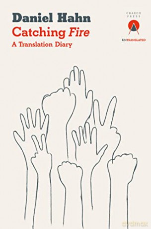 Catching Fire: A Translation Diary (Untranslated Series) - Daniel Hahn [KSIĄŻKA]