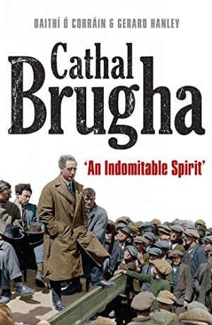 Cathal Brugha: "An Indomitable Spirit" - Gerard Hanley [KSIĄŻKA]