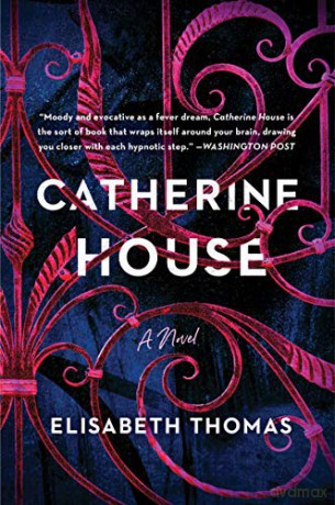 Catherine House - Elisabeth Thomas [KSIĄŻKA]