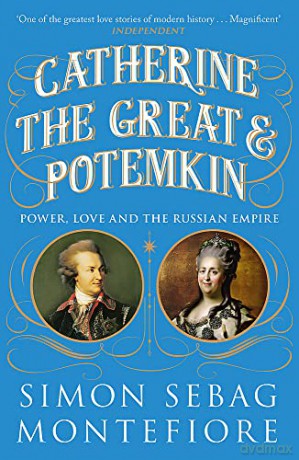 Catherine the Great and Potemkin: Power, Love and the Russian Empire - Simon Sebag Montefiore [KSIĄŻKA]