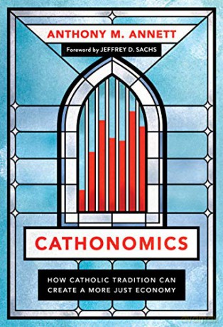 Cathonomics: How Catholic Tradition Can Create a More Just Economy - Anthony M. Annett [KSIĄŻKA]