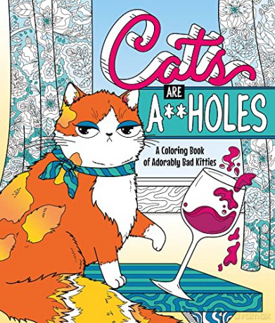 Cats Are A**holes: A Coloring Book of Adorably Bad Kitties - Caitlin Peterson [KSIĄŻKA]