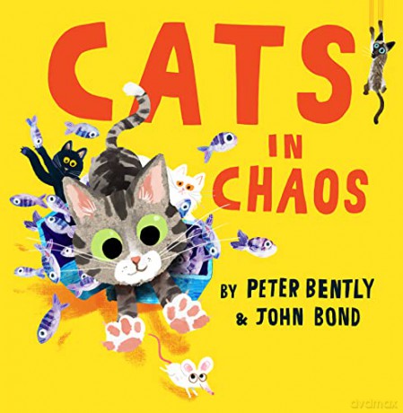 Cats in Chaos: A laugh-out-loud rhyming story, perfect for cat lovers! - Peter Bently [KSIĄŻKA]