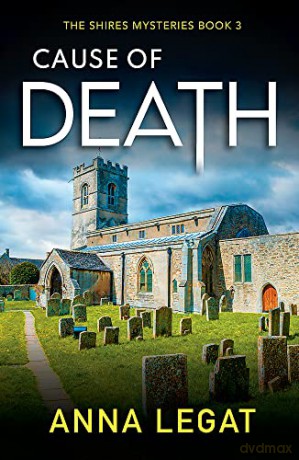 Cause of Death: The Shires Mysteries 3: A gripping and unputdownable English cosy mystery - Anna Legat [KSIĄŻKA]