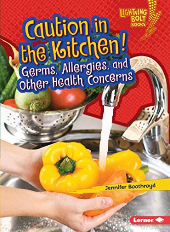Caution in the Kitchen: Germs Allergies and Other Health Concerns (Healthy Eating Lightning Bolt) - Jennifer Bothroyd [KSIĄŻKA]