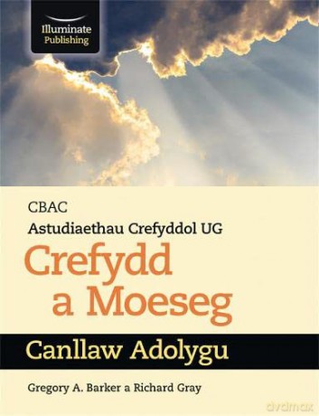CBAC Astudiaethau Crefyddol UG Crefydd A Moeseg Canllaw Adolygu - Gregory A. Barker [KSIĄŻKA]