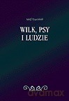 Wilk, psy i ludzie (NBLS) [KSIĄŻKA]