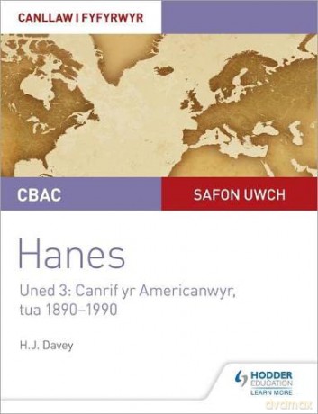 CBAC Safon Uwch Hanes - Canllaw i Fyfyrwyr Uned 3: Canrif yr Americanwyr, tua 1890-1990 (WJEC A-level History Student Guide Unit 3: The American century c.1890-1990 Welsh language edition) - Haydn Davey [KSIĄŻKA]