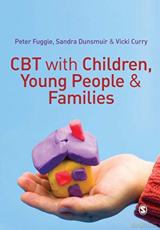 Cbt with Children, Young People and Families - Peter Fuggle [KSIĄŻKA]