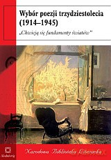 Wybór poezji trzydziestolecia (1914-1945) [KSIĄŻKA]
