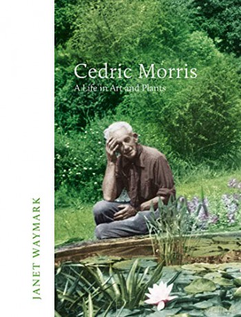 Cedric Morris: A Life in Art and Plants - Janet Waymark [KSIĄŻKA]