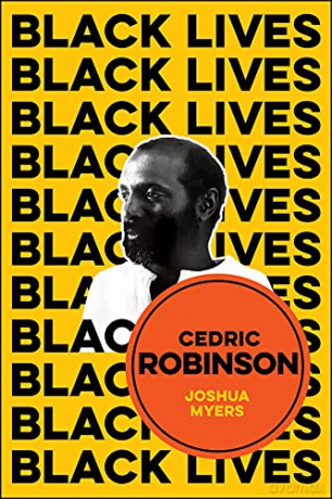 Cedric Robinson: The Time of the Black Radical Tradition (Black Lives) - Joshua Myers [KSIĄŻKA]