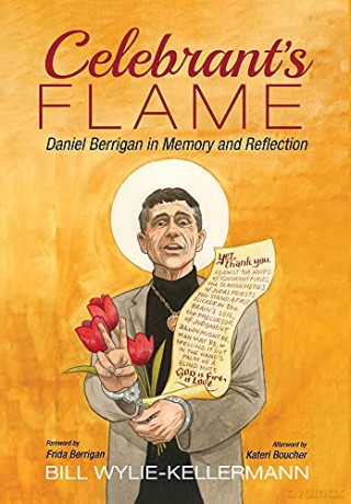 Celebrant's Flame: Daniel Berrigan in Memory and Reflection - Bill Wylie-Kellermann [KSIĄŻKA]