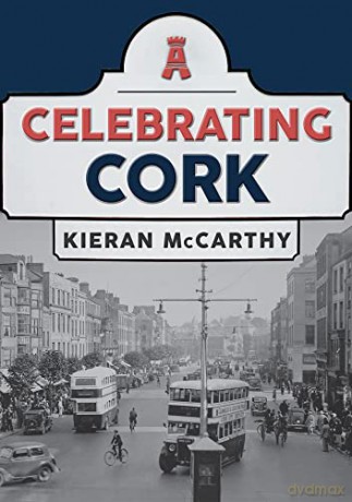 Celebrating Cork - Kieran McCarthy [KSIĄŻKA]