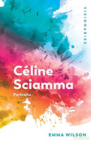 Céline Sciamma: Portraits (Visionaries: Thinking Through Female Filmmakers) - Emma Wilson [KSIĄŻKA]