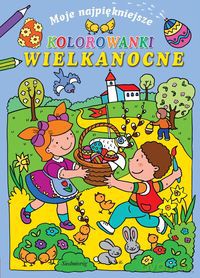 Moje najpiękniejsze kolorowanki wielkanocne [KSIĄŻKA]